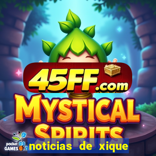 noticias de xique xique bahia